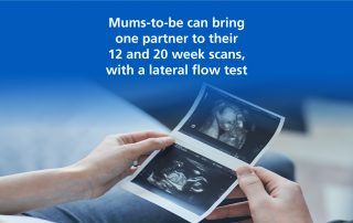 Mums-to-be can bring one partner to their 12 and 20 week scans with a lateral flow test